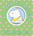 Sandra Boynton, Sandra Boynton, Sandra Boynton, Sandra Boynton - ¡El Libro del Ombligo! (Belly Button Book!)