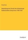 Georg Kraus - Siebenbürgische Chronik des Schässburger Stadtschreibers Georg Kraus 1608-1665