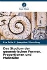 Eva Evita C Josephine Sihombing, Eva Evita C. Josephine Sihombing - Das Studium der geometrischen Formen, Proportionen und Maßstäbe