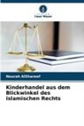 Nourah AlShareef - Kinderhandel aus dem Blickwinkel des islamischen Rechts