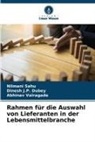 Dinesh J P Dubey, Dinesh J. P. Dubey, Nilmani Sahu, Abhinav Vairagade - Rahmen für die Auswahl von Lieferanten in der Lebensmittelbranche