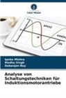 Ipsita Mishra, Debanjan Roy, Madhu Singh - Analyse von Schaltungstechniken für Induktionsmotorantriebe