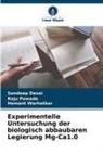 Sandeep Desai, Raju Pawade, Hemant Warhatkar - Experimentelle Untersuchung der biologisch abbaubaren Legierung Mg-Ca1.0