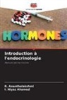 I. Niyas Ahamed, R. Ananthalakshmi - Introduction à l'endocrinologie