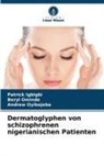 Patrick Igbigbi, Beryl Ominde, Andrew Oyibojoba - Dermatoglyphen von schizophrenen nigerianischen Patienten