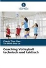 Chanh Thuc Dao, Thi Minh Dao Le - Coaching Volleyball technisch und taktisch