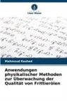Mahmoud Rashed - Anwendungen physikalischer Methoden zur Überwachung der Qualität von Frittierölen