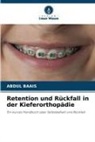 Abdul Baais - Retention und Rückfall in der Kieferorthopädie