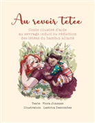 Laetitia Descombes, Flora Jimenez - Au revoir tétée