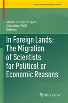 Maria Teresa Borgato, Phili, Christine Phili, Maria Teresa Borgato - In Foreign Lands: The Migration of Scientists for Political or Economic Reasons