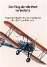 Bodo Harms - Der Flug, der die Welt veränderte - Charles Lindberghs Transatlantikflug mit dem Spirit von Saint Louis