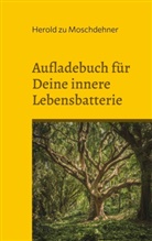 Herold Zu Moschdehner - Aufladebuch für Deine innere Lebensbatterie