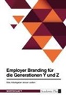 anonym, Anonymous - Employer Branding für die Generationen Y und Z. Was Arbeitgeber wissen sollten