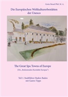 Greta Hessel, Greta Hessel Phil M A, Greta Hessel Phil. M. A. - Die Europäischen Weltkulturerbestätten der Unesco. Teil 1: Baden-Baden