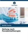 Vartika Verma - Heilung nach Parodontaltherapie