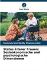Kodandarami Reddy Dharmareddy - Status älterer Frauen: Sozioökonomische und psychologische Dimensionen