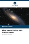 Paul Smeulders - Eine neue Vision des Universums