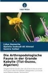 Lidya Hamecha, Djamila Sadoudi-Ali Ahmed, Setbel, Samira Setbel - Die Arthropodologische Fauna in der Grande Kabylie (Tizi-Ouzou, Algerien)