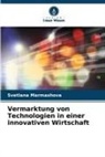 Svetlana Marmashova - Vermarktung von Technologien in einer innovativen Wirtschaft