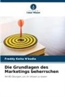 Freddy Keita N'kodia - Die Grundlagen des Marketings beherrschen