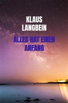 Klaus Langbein, Klaus Langbein - Alles hat einen Anfang