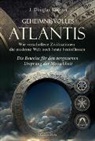 J Douglas Kenyon, J. Douglas Kenyon - Geheimnisvolles Atlantis - Wie verschollene Zivilisationen die moderne Welt noch heute beeinflussen