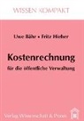 Uwe Bähr, Fritz Hieber - Kostenrechnung für die öffentliche Verwaltung.