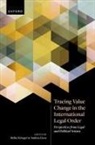 Prof Heike (Chair for International and P Krieger, Heike Krieger, Andrea Liese - Tracing Value Change in the International Legal Order