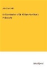 John Stuart Mill - An Examination of Sir William Hamilton's Philosophy