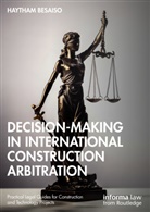 Haytham Besaiso - Decision-Making in International Construction Arbitration
