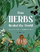 Connor Smith, Smith Connor - How Herbs Healed the World