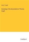 Avery F. Angell - Genealogy of the descendants of Thomas Angell
