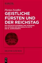 Florian Zwießler - Geistliche Fürsten und der Reichstag