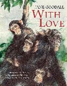 Jane Goodall, Alan Marks - With Love