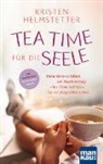 Kristen Helmstetter - Tea Time für die Seele