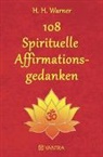 H H Warner - 108 Spirituelle Affirmationsgedanken