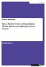 Florian Scharfen - Tattoo-Farben-Verbot in Deutschland. Welche Faktoren rechtfertigen dieses Verbot?
