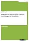 Jakob Rublé - Ernährung und Fitnesswahn im Kraftsport. Auswirkungen des Körperkults