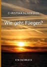 Christian Rühenbeck - Wie geht Fliegen?