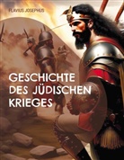 Flavius Josephus - Geschichte des jüdischen Krieges