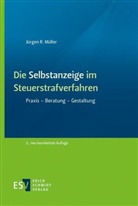 Jürgen R Müller, Jürgen R. Müller - Die Selbstanzeige im Steuerstrafverfahren