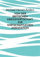 Michael Heinen-Anders - Von der britischen Kriegswirtschaft zur wirtschaftlichen Assoziation