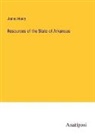 James Henry - Resources of the State of Arkansas