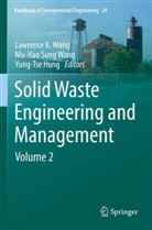 Yung-Tse Hung, Mu-Hao Sung Wang, Lawrence K. Wang, Mu-Hao Sung Wang - Solid Waste Engineering and Management