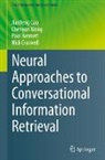 Paul Bennett, Paul et al Bennett, Nick Craswell, Jianfeng Gao, Chenyan Xiong - Neural Approaches to Conversational Information Retrieval