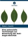 Madan  L. Kaushik, Madan L Kaushik, Madan L. Kaushik - Eine potenzielle Technologie zur Bewertung der Anti-Angst-Aktivität