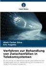 Eric Fagotto, Almir Carlos Silva - Verfahren zur Behandlung von Zwischenfällen in Telekomsystemen