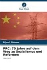 D'Jord' Shimon - PRC: 70 Jahre auf dem Weg zu Sozialismus und Reformen