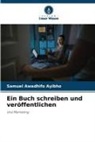 Samuel Awadhifo Ayibho - Ein Buch schreiben und veröffentlichen