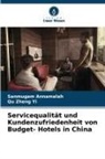 Sanmugam Annamalah, Qu Zheng Yi - Servicequalität und Kundenzufriedenheit von Budget- Hotels in China
